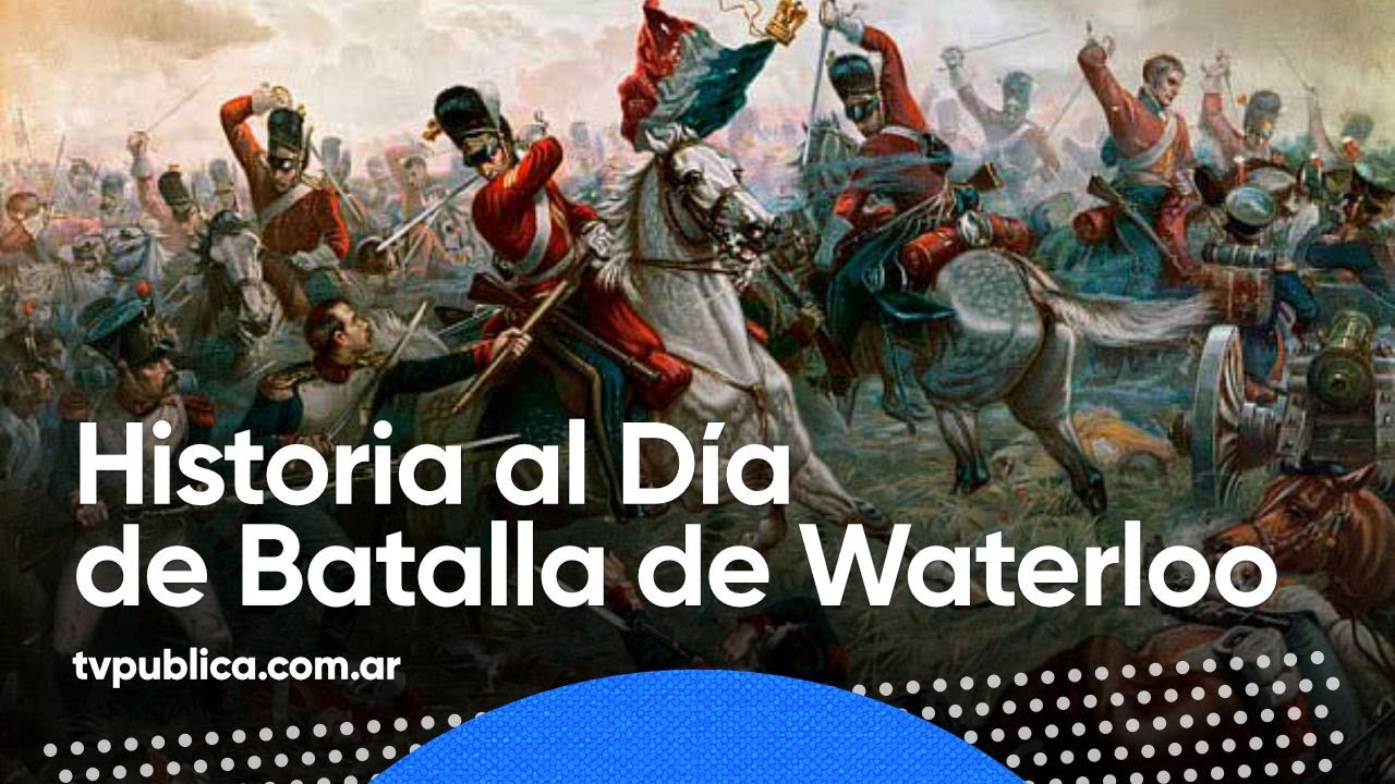 18 de junio: Batalla de Waterloo - Historia al Día