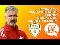 Malatya Yeşilyurtspor Teknik Direktörü Murat Yıldırım Canlı Yayın Konuğumuz l Miray'la Laf Aramızda