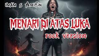 Menari di atas luka [ROCK METAL VERSION COVER] -Original song Imam s Arifin 
