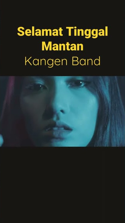 Selamat Tinggal Mantan - Kangen Band