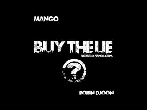 Mango Ft. Robin Djoon - Buy The Lie (Prod. 756Productions)