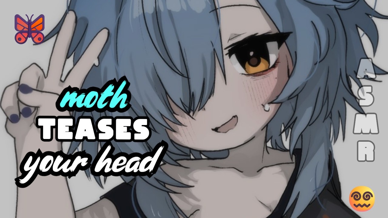 【ASMR】Moth Teases Your Head  🩵