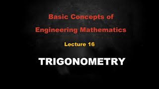 Basic Concepts of Engineering Mathematics | Lesson -16 Trigonometry