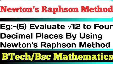 Evaluate √12 to Four Decimal Places By Using Newton