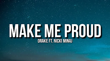 Drake - Make Me Proud (Lyrics) ft. Nicki Minaj "B-b-b-bet I am, All of them bitc*es I’m badder then"