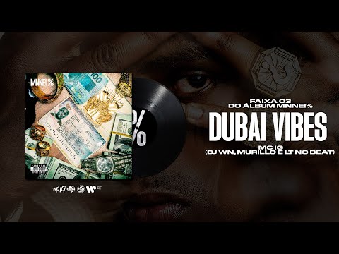 MC IG - DUBAI VIBES (DJ WN, MURILO E LT) [FAIXA 3 MNNEI %]