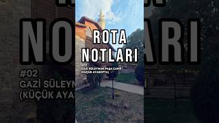 📍 Vize, Kırklareli  Gazi Süleyman Paşa Camii (Küçük Ayasofya) ROTA NOTLARI #küçükayasofya #vize