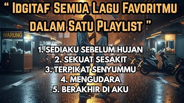Lagu Akustik Galau 2025 Musik Paling Dicari! #SediaAkuSebelumHujan#idgitaf #popindonesia #liriklagu