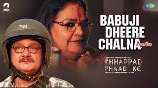 Babuji dheere chalana reprised version is sung by none other than usha
uthup. re-arranged prashant pillai, this song from the movie chhapad
phaad ke. c...