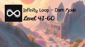 Infinity Loop - Dark Mode : Level 41~60 Gameplay