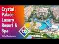 Crystal Palace Luxury Resort &amp; Spa - TatilBudur.com