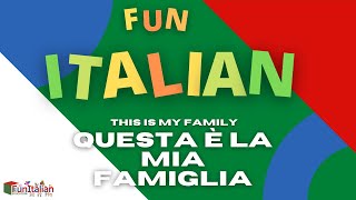 FUN ITALIAN - La mia famiglia - My family (beginners 2)