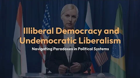 Illiberal Democracy and Undemocratic Liberalism