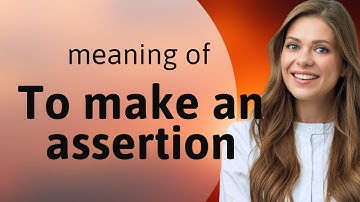 Mastering English: Understanding "To Make an Assertion"