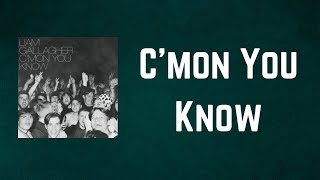 Liam Gallagher - C&#39;mon You Know (Lyrics)
