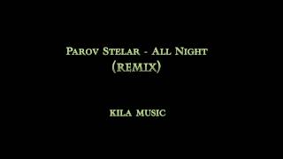 parov stelar-all night .... ( remix)