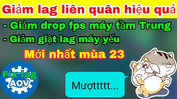 Fix lag data liên quân mới nhất mùa 23 cho tất cả các dòng máy Android, Giảm lag hiệu quả máy yếu