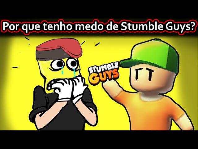 Por que eu tenho tanto medo de Stumble Guys? 