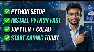 Python Setup for Beginners | Install Python, Jupyter & Google Colab