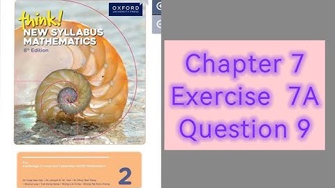 Oxford Think New Syllabus Mathematics 8th Edition Book 2 || Chapter 7 | Exercise 7A | Question 9