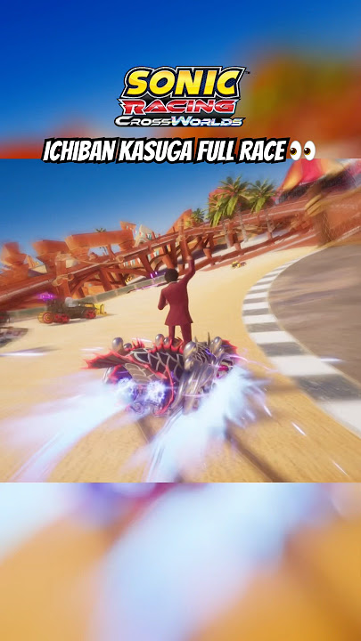 First look at Ichiban Kasuga in a full Sonic Racing CrossWorlds race