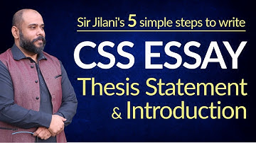 CSS Essay: Powerful Introduction & Thesis Statement | BY Sir Jilani