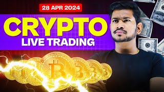Earn Live with Crypto Trading || 28 April 2024 | Bitcoin and Forex Live Trading #btcusd