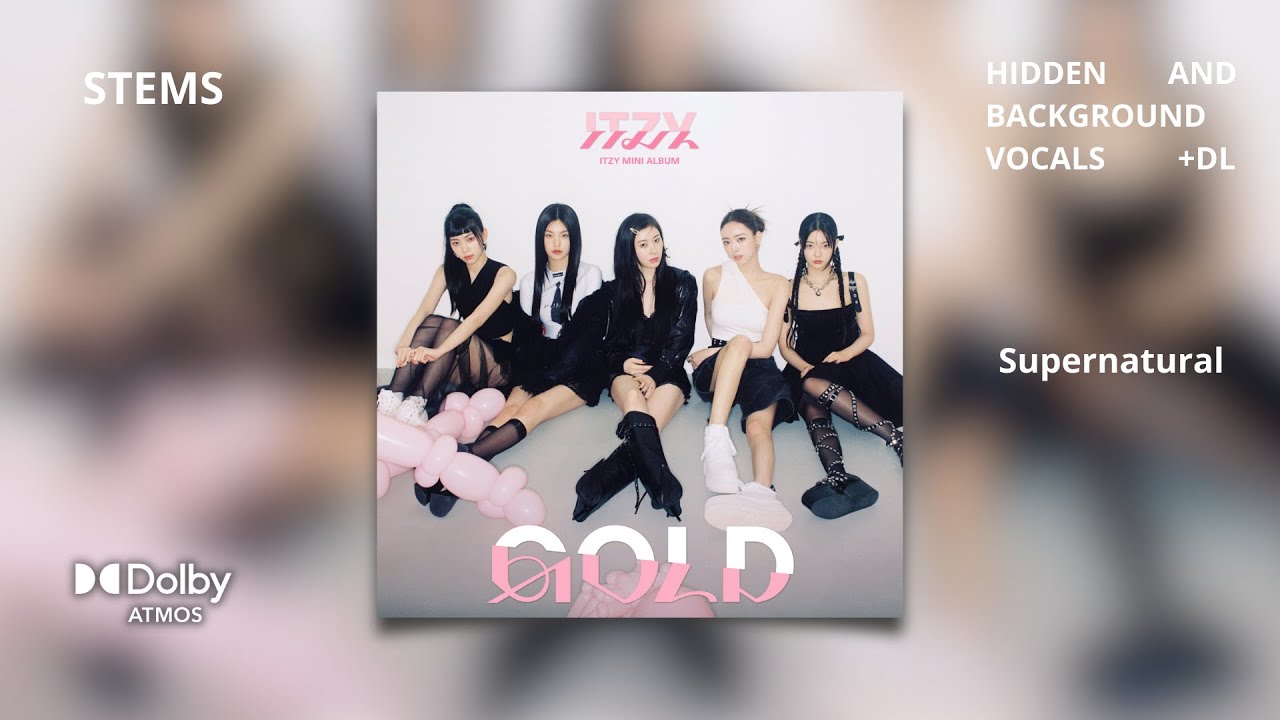 ITZY - Supernatural [Dolby Atmos Stems | Hidden and Background Vocals] + DL
