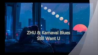 ZHU & Karnaval Blues – Still Want U lyrics  مترجمة