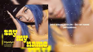 [DOWNLOAD][Mini Album] HYOLYN – SAY MY NAME (MP3)(MEGA)