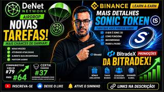 DENET NETWORK NOVAS TAREFAS + BINANCE APRENDA E GANHE SONIC (S) + PROMOÇÕES BITRADEX! 🚀💰