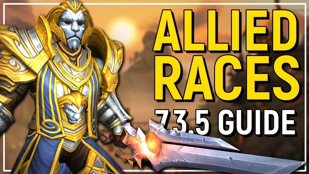 Live Now How To Unlock Allied Races All You Need To Know Wow Patch 7 3 5 Youtube