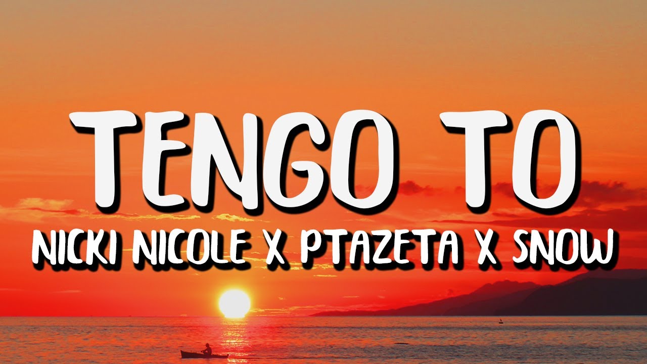 Nicki Nicole x Ptazeta x Snow Tha Product - Tengo To (Letra/Lyrics)