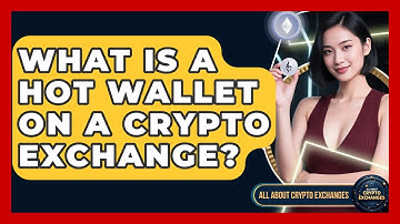 What Is A Hot Wallet On A Crypto Exchange? - All About Crypto Exchanges