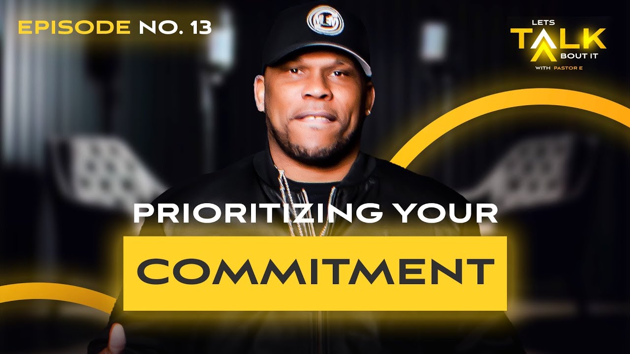 Prioritizing Your Commitments | Let's Talk About It #13