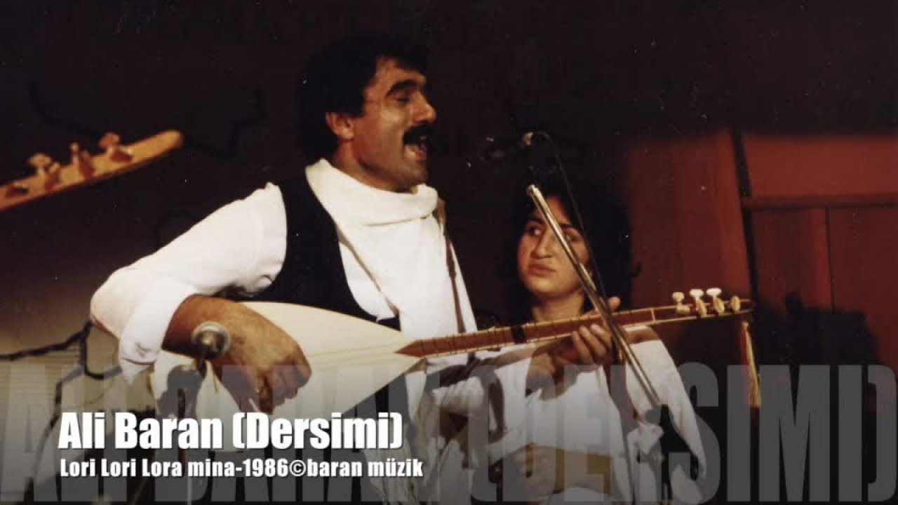 Watch Ali BARAN (Dêrsim)- Lori Lori Lora Mina (1986)©Baran_Müzik #medinamin #dersim #Alevi#demme#axbaba on YouTube Watch Ali BARAN (Dêrsim)- Lori Lori Lora Mina (1986)©Baran_Müzik #medinamin #dersim #Alevi#demme#axbaba on YouTube