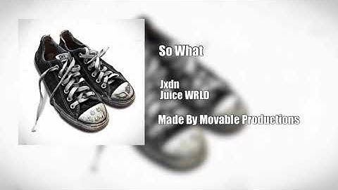 If Juice WRLD Was On So What By Jxdn
