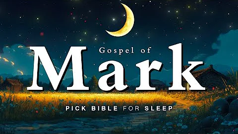 Fall Asleep to the Gospel of Mark Like Never Before | Holy Bible Audio for Deep Sleep