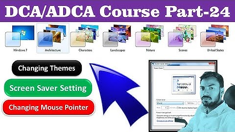 DCA Or ADCA Part- 24 | Screen Saver Option, Use Of Themes, Change Different Mouse Pointer