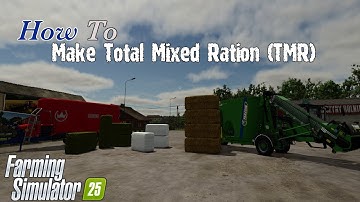 How To | Make Total Mixed Ration (TMR) | Farming Simulator 25