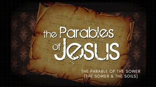The Parables of Jesus | Lesson 4 — The Parable of the Sower