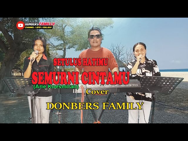 SETULUS HATIMU SEMURNI CINTAMU-(Arie Koesmiran)-Cover-DONBERS FAMILY Channel  (DFC) Malaka class=