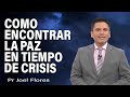 Como encontrar paz en tiempo de crisis | Pr Joel Flores | sermones adventistas