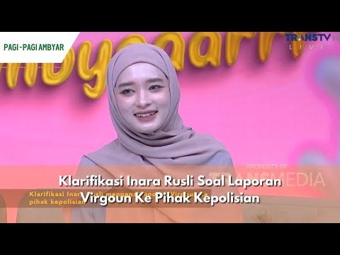 Klarifikasi Inara Rusli Soal Laporan Virgoun Ke Pihak Kepolisian | PAGI PAGI AMBYAR (26/2/24) P3