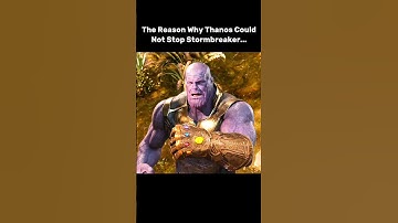 The Reason Why Thanos Could Not Stop Stormbreaker 🤯