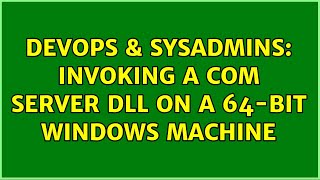 Celebrity DevOps & SysAdmins: Invoking a COM Server Dll on a 64-bit Windows Machine Wealth