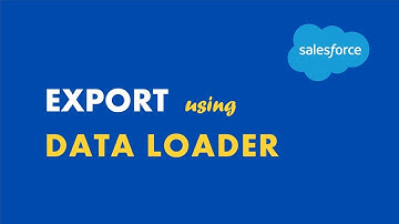 Export | Salesforce Data Loader E11