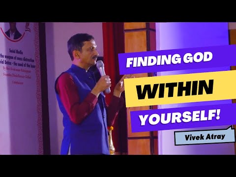 Find God within Yourself! - Vivek Atray (ex IAS, TEDx Speaker, Author)