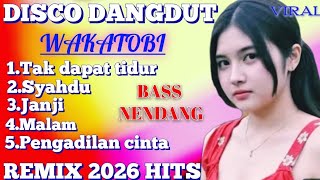 DISCO DANGDUT WAKATOBI-TAK DAPAT TIDUR- PENGADILAN CINTA- REMIX HITS 2026.