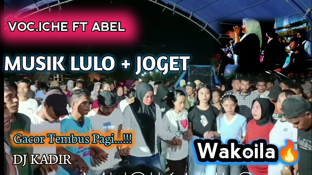 🔰MUSIK LULO GACOR💥VOC.ICHE LIVE LULO DESA WAKOILA 🔥